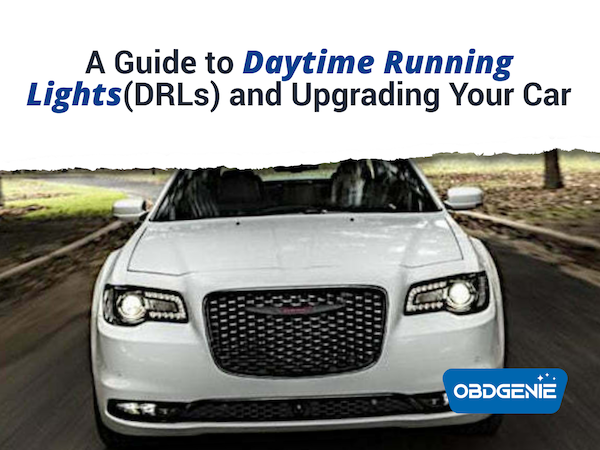 See and Be Seen: A Guide to Daytime Running Lights (DRLs) and Upgrading Your Car