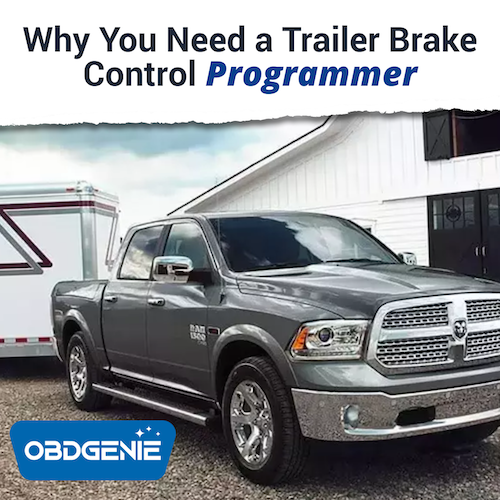 Why You Might Need a Trailer Brake Control Programmer