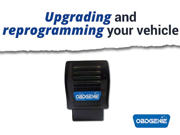 Upgrading and reprogramming your vehicle – OBDGenie.com